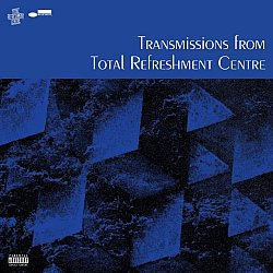 Total Refreshment Centre - Transmissions from Total Refreshment Centre - Volume.ro
