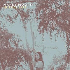 Mandy Moore - In Real Life