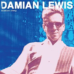 Damian Lewis - Mission Creep - Volume.ro