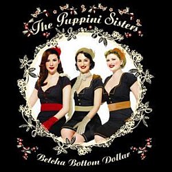 The Puppini Sisters - Betcha Bottom Dollar - Volume.ro