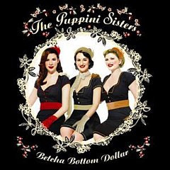 The Puppini Sisters - Betcha Bottom Dollar