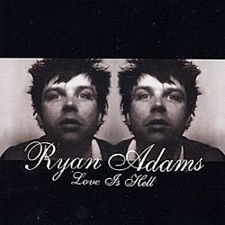 Ryan Adams - Love Is Hell - Volume.ro