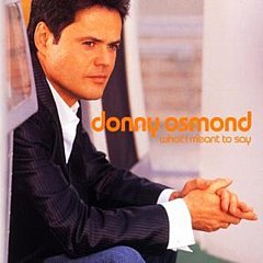 Donny Osmond - What I Meant to Say