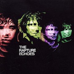 The Rapture - Echoes