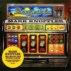 Mark Knopfler - Shangri-la