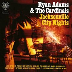 Ryan Adams and The Cardinals - Jacksonville City Nights