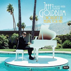 Jeff Goldblum - I Shouldn't Be Telling You This - Volume.ro