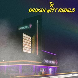 Broken Witt Rebels - OK Hotel - Volume.ro