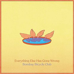 Bombay Bicycle Club - Everything Else Has Gone Wrong - Volume.ro