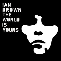 Ian Brown - The World Is Yours - Volume.ro