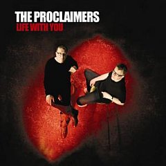 Proclaimers - Life With You