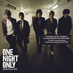 One Night Only - Started a Fire