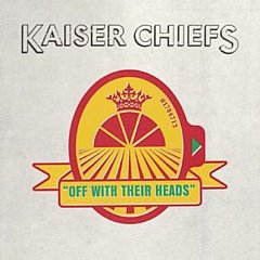 Kaiser Chiefs - Off With Their Heads