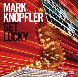 Mark Knopfler - Get Lucky CD - Volume.ro