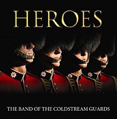 Band of Coldstream Guards - Heroes