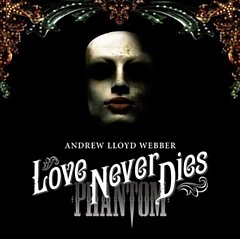 Andrew Lloyd Webber - Love Never Dies