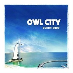 Owl City - Ocean Eyes