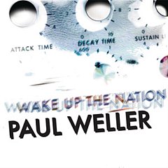 Paul Weller - Wake Up the Nation