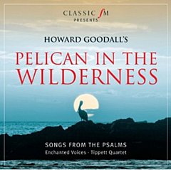 Various Artists - Howard Goodall: Pelican in the Wilderness