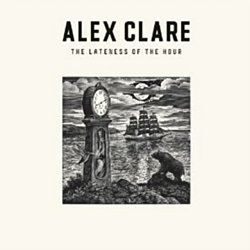 Alex Clare - The Lateness of the Hour - Volume.ro