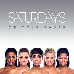 The Saturdays - On Your Radar - Volume.ro