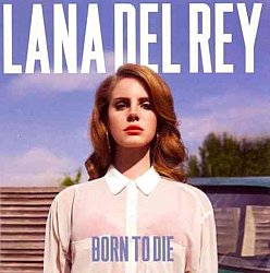 Lana Del Rey - Born to Die CD - Volume.ro