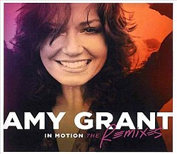 Amy Grant - In Motion - The Remixes CD - Volume.ro