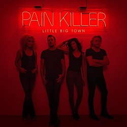 Little Big Town - Pain Killer - Volume.ro