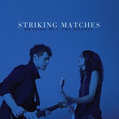 Striking Matches - Nothing But the Silence