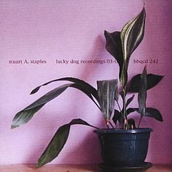 Stuart A. Staples - Lucky Dog Recordings 03-04 - Volume.ro