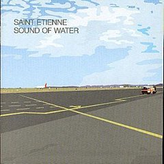 St. Etienne - Sound of Water CD