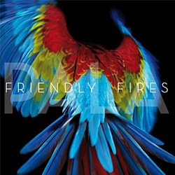 Friendly Fires - Pala - Volume.ro