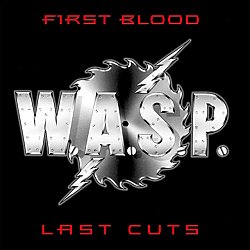 W.A.S.P. - First Blood, Last Cuts - Volume.ro