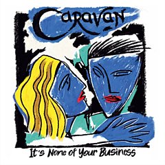 Caravan - It's None of Your Business CD