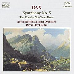 Arnold Bax - Bax - Symphony No. 5/ The Tale the Pine-Trees knew/ Royal Scottis
