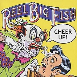 Reel Big Fish - Cheer Up! CD - Volume.ro