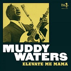 Muddy Waters - Elevate Me Mama