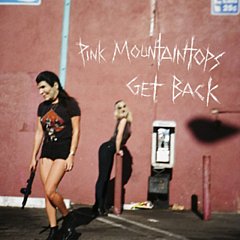 Pink Mountaintops - Get Back