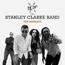 The Stanley Clarke Band - The Message - Volume.ro
