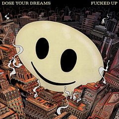 Fcked Up - Dose Your Dreams