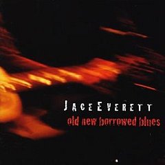 Jace Everett - Old New Borrowed Blues