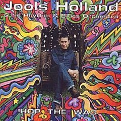 Jools Holland - Hop the Wag