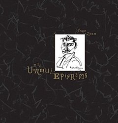 John Zorn - The Urmuz Epigrams