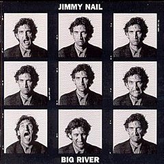 Jimmy Nail - Big River