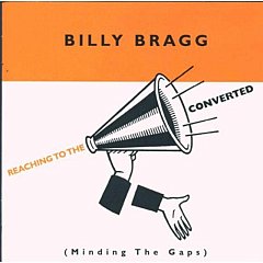 Billy Bragg - Reaching To The Converted