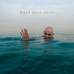 Paul Kelly - Life Is Good