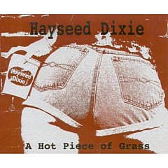 Hayseed Dixie - A Hot Piece of Grass