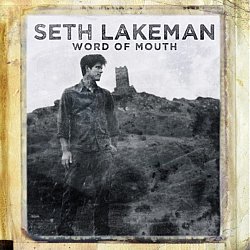 Seth Lakeman - Word of Mouth - Volume.ro