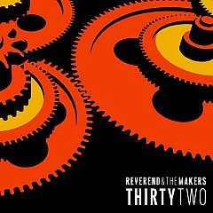 Reverend and The Makers - Thirtytwo