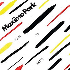 Maximo Park - Risk to Exist